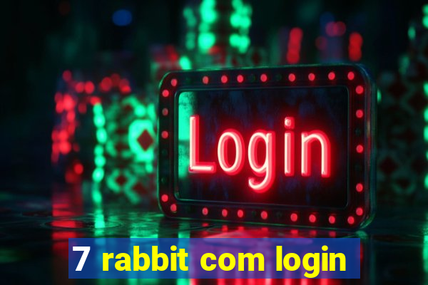 7 rabbit com login